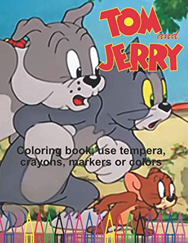 Tom and Jerry, coloring book, use tempera, crayons, markers or colors by Renzo Leon | Goodreads