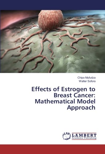 Effects of Estrogen to Breast Cancer: Mathematical Model Approach by ...