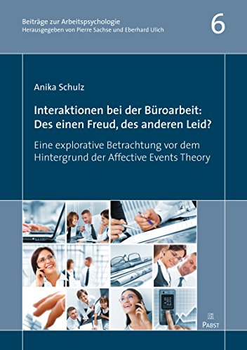 Des Einen Leid Des Anderen Freud Interaktionen bei der Büroarbeit: Des einen Freud, des anderen Leid