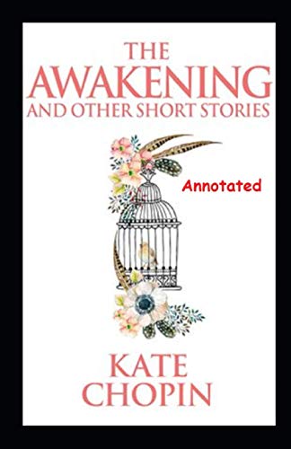 The Awakening Other Short Stories Annotated by Kate Chopin | Goodreads