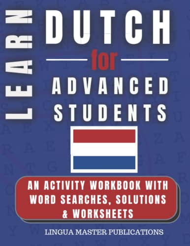 LEARN DUTCH FOR ADVANCED STUDENTS: WORD SEARCHES WITH 1700+ ADVANCED ...