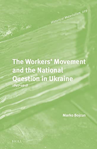 The Workers Movement and the National Question in Ukraine 1897-1918 book cover