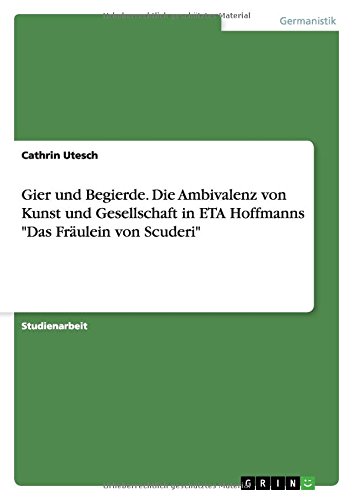 Das Fräulein Von Scuderi Zusammenfassung Bis Seite 25 Gier und Begierde. Die Ambivalenz von Kunst und Gesellschaft in ETA