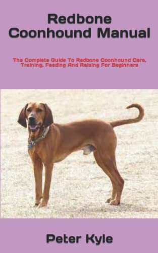 Redbone Coonhound Manual: The Complete Guide To Redbone Coonhound Care ...