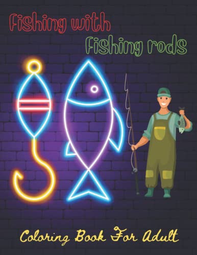 Fishing Coloring Book: Fishing Coloring Book has over 50 designs for