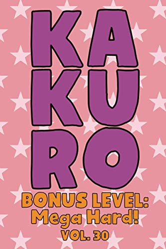 Kakuro Bonus Level: Mega Hard! Vol. 30: Play Kakuro Grid Very Hard ...