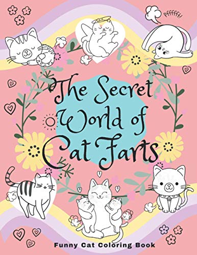 The Secret World of Cat Farts: Funny Cat Coloring Book by Funny Little ...