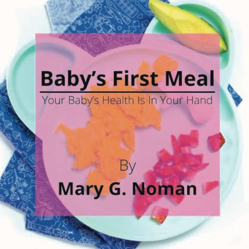 Baby’s First Meal (Color Version) Your Baby’s Health Is In Your Hand