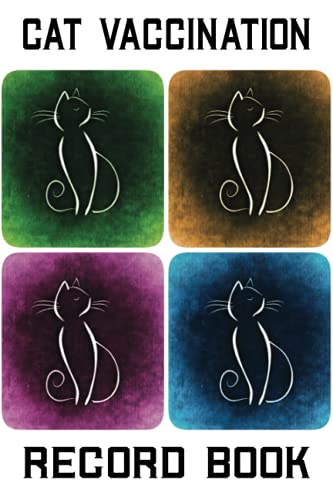 Cat Vaccination Record Book: Cat Vaccine Journal, Vet Visits Record log ...