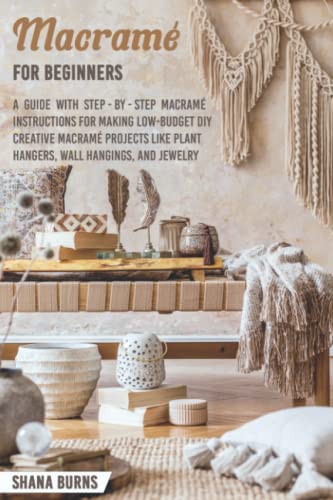 Macramé for Beginners: A guide with Step-by-Step Macramé Instructions ...
