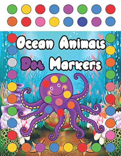 Ocean Animals Dot Markers: Coloring and Activity Book for Kids Ages 2-5 ...