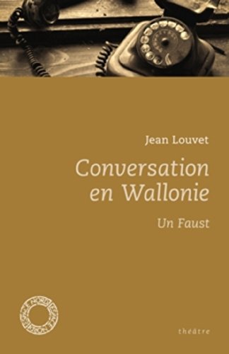 CONVERSATION EN WALLONIE - UN FAUST