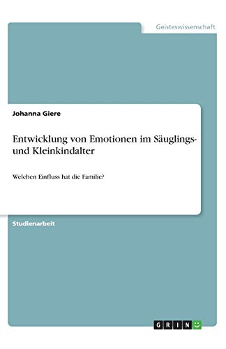 Entwicklung von Emotionen im S uglings- und Kleinkindalter: Welchen ...