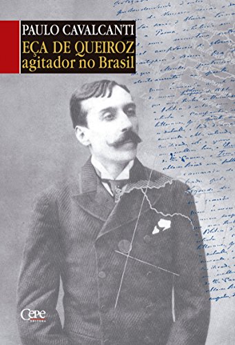 Eça de Queiroz (Portuguese Edition) by Paulo Cavalcanti | Goodreads