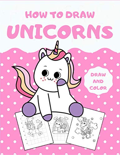 How to Draw Unicorns: The Best Step-by-Step Drawing and Coloring (2 IN ...