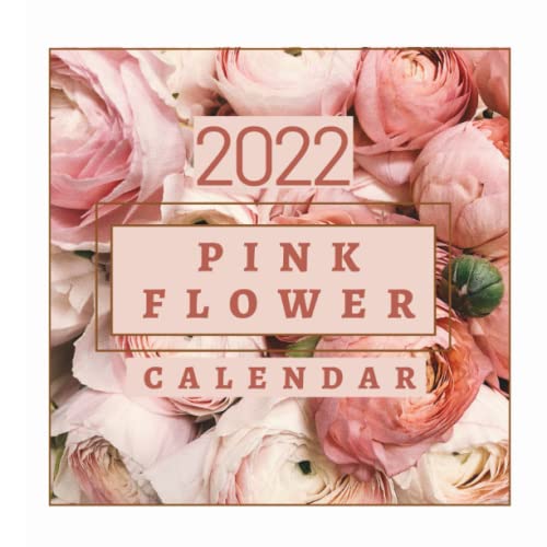 2022 Pink Flower Calendar Flower Calendar 2022 for Flower Lovers. 12