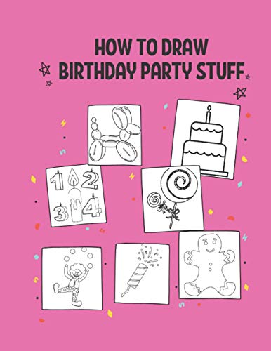 How to Draw Birthday Party Stuff: Easy and Fun Step-by-Step Drawing ...