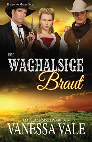 Ihre waghalsige Braut: Großdruck (Bridgewater Ménage-Serie) by Vanessa