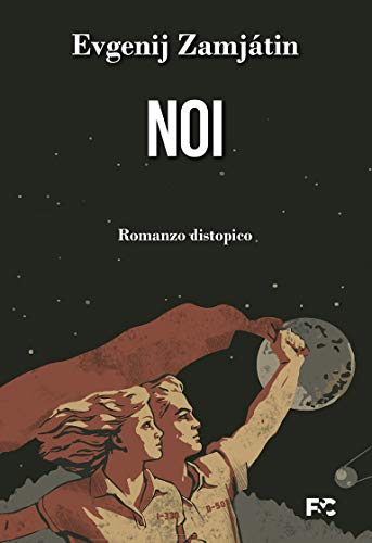 noi-romanzo-distopico-italian-edition-by-yevgeny-zamyatin-goodreads