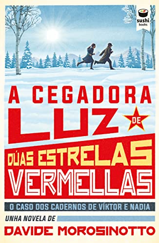A cegadora luz de dúas estrelas vermellas: O caso dos cadernos de Víktor e Nadia