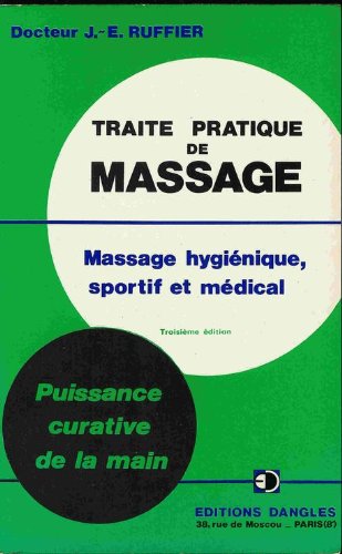 Traite pratique de massage : indications et pratique des divers ...