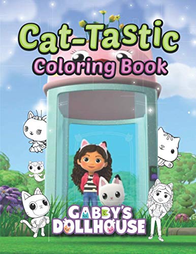 Cat Tastic Coloring Book: Gabbys Dollhouse Coloring Book For Toddlers a