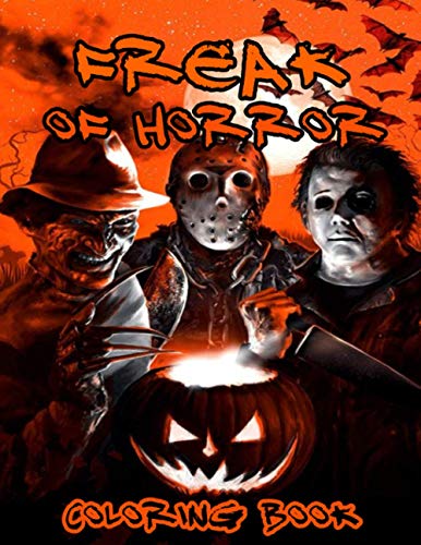 Freak Of Horror Coloring Book: 150 pages Relaxation Color Freak of ...