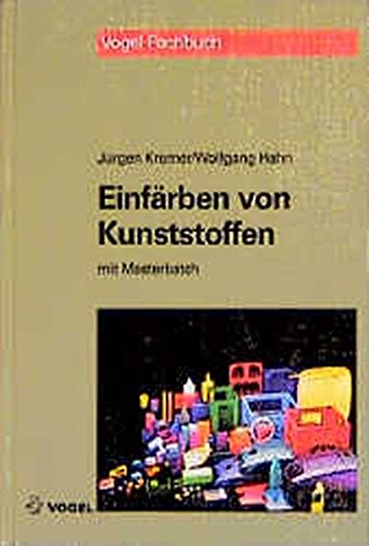 Einfärben von Kunststoffen. Mit Masterbatch. by Jürgen Kremer | Goodreads