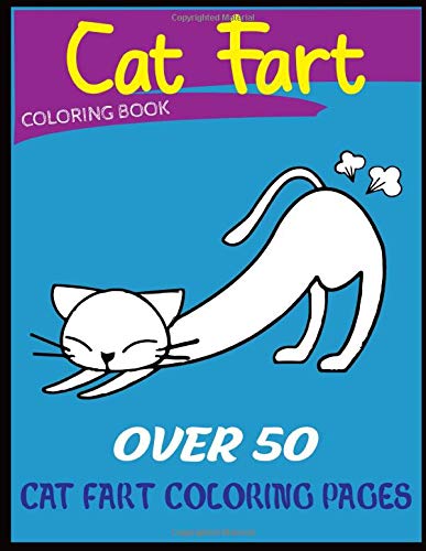 Cat Farts Coloring Book Over 50 Cat Farts Coloring Pages: Super Cute ...