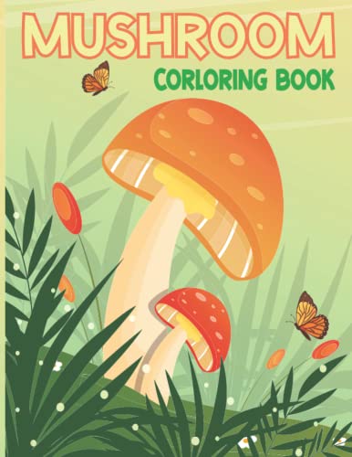 Mushroom Coloring Book For Kids: Magical Mushrooms, Mycology, Fungi For