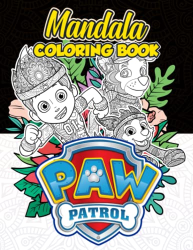 Paw Mandala Coloring Book: Wonderful Paw Mandala Patrol Mandela Flowers ...