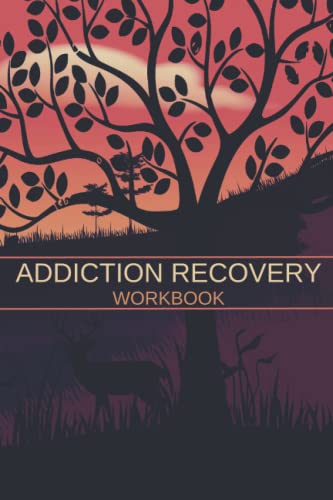 Addiction Recovery Workbook: Self Help Journal With Prompts by Dan