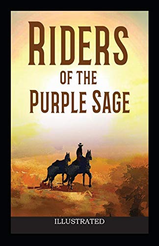 Riders of the Purple Sage Illustrated by Zane Grey | Goodreads
