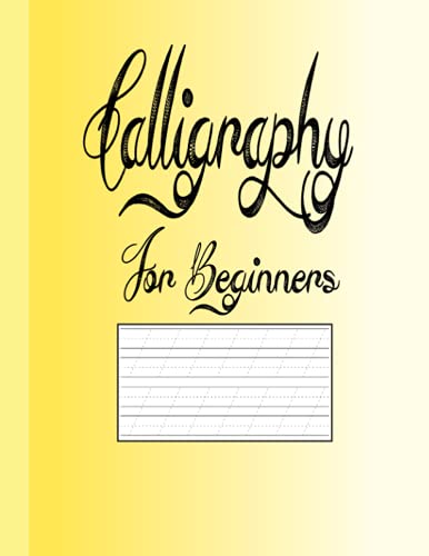 Calligraphy for Beginners: Beginners Guide on How to Practice Hand ...
