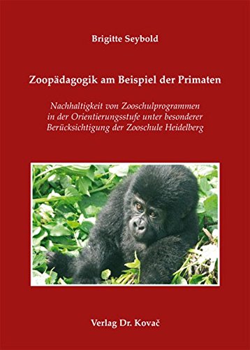 Zoopädagogik am Beispiel der Primaten. Nachhaltigkeit von Zooschul ...
