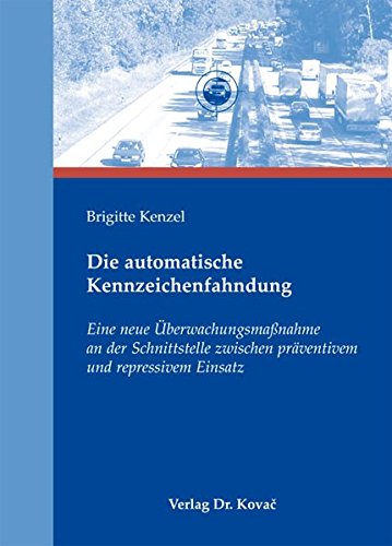 Die automatische Kennzeichenfahndung. Eine neue Überwachungs­maßnahme ...