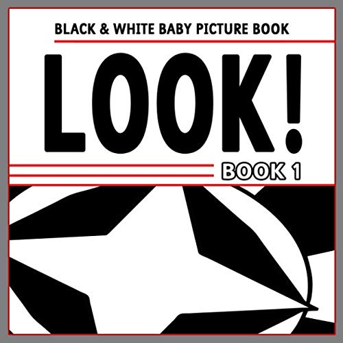 Black And White Baby Picture Book Look Book 1 by Black And White Baby