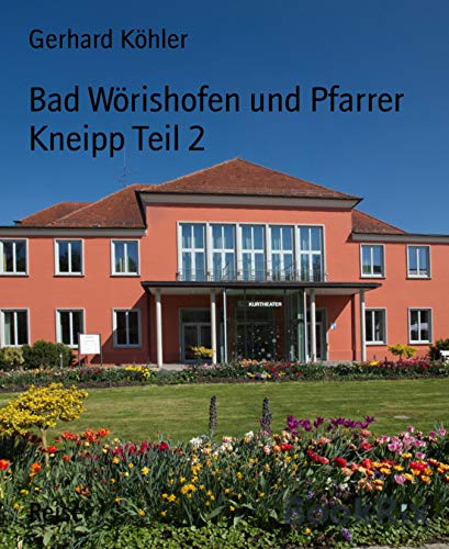 Bad W rishofen Und Pfarrer Kneipp Teil 2 By Gerhard Kohler Goodreads bad-w-rishofen-und-pfarrer-kneipp-teil-2-by-gerhard-kohler-goodreads