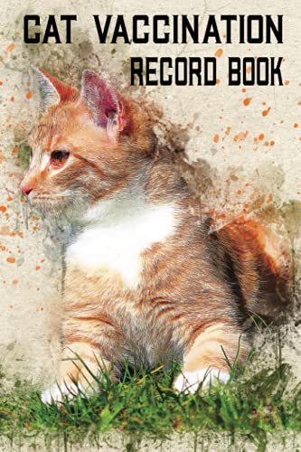 Cat Vaccination Record Book: Cat Vaccine Journal, Vet Visits Record ...