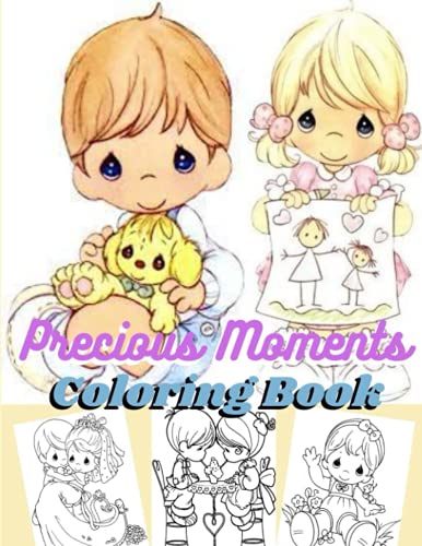 Precious Moment Coloring Book: 65+ Coloring Pages. A Great And Unique