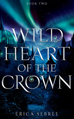 Wild Heart of the Crown (Wild Heart, #2)