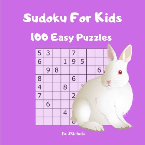 Sudoku For Kids 100 Easy Puzzles Traveling Brain Building Fun with Numbers by J Nichols Goodreads