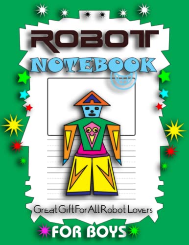 Robot Notebook For Kids: Great Gift For All Robot Lovers by Robot ...