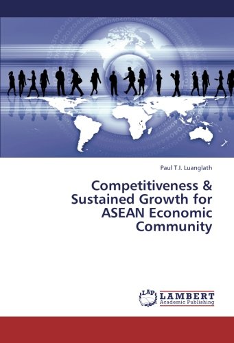 Competitiveness & Sustained Growth for ASEAN Economic Community by Paul ...