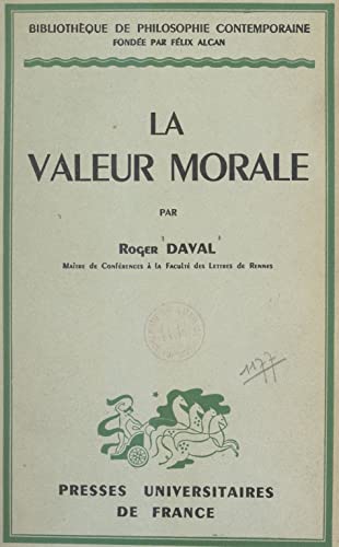 La valeur morale (French Edition) by Roger Daval Goodreads