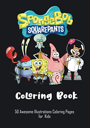 SpongeBob Squarepants Coloring Book: 50 Awesome Illustrations Coloring ...