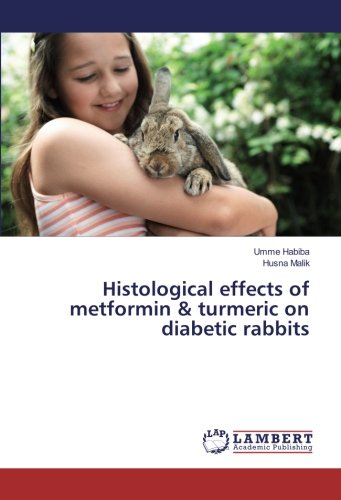 Histological effects of metformin & turmeric on diabetic rabbits by ...