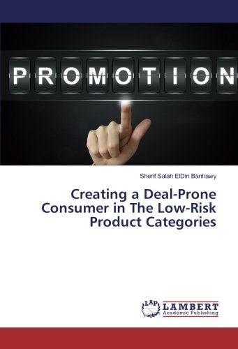 Creating a Deal-Prone Consumer in The Low-Risk Product Categories by ...