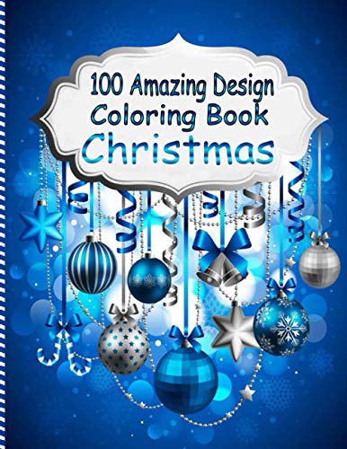 100 Amazing Design coloring book Christmas: for Kids and Adults Stress