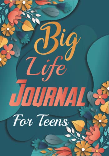 Big Life Journal For Teens: A Growth Journal for Kids to Practice ...